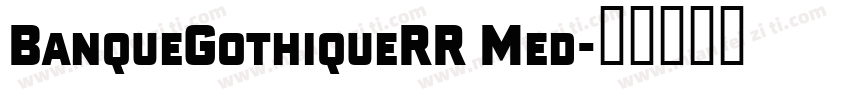 BanqueGothiqueRR Med字体转换